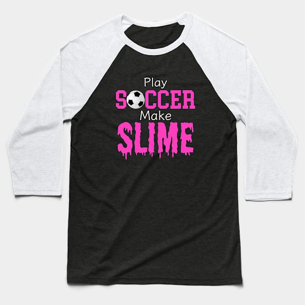 Slime Soccer Outfit - Slime Queen Play Soccer Make Slime, Funny Football Sport Design Gift Baseball T-Shirt by Printofi.com